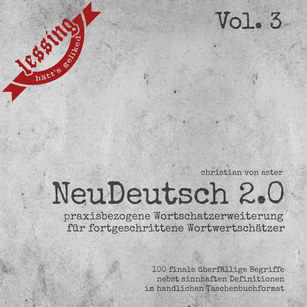 Lessing hätt’s geliked: NeuDeutsch 2.0 – Vol. 3
